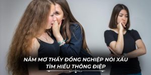 Nằm Mơ Thấy Đồng Nghiệp Nói Xấu