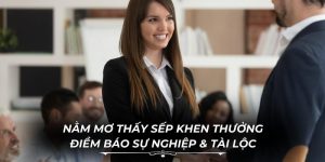 Nằm Mơ Thấy Sếp Khen Thưởng