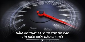 Nằm Mơ Thấy Lái Ô Tô Tốc Độ Cao