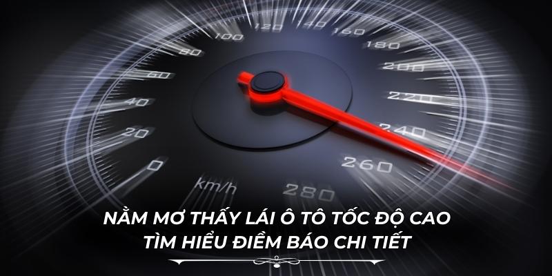 Nằm Mơ Thấy Lái Ô Tô Tốc Độ Cao